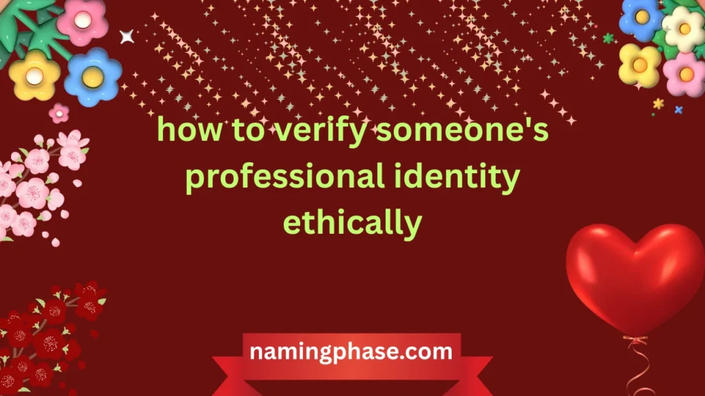 how to verify someone's professional identity ethically