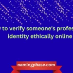 how to verify someone's professional identity ethically online
