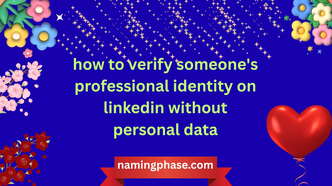 how to verify someone's professional identity on linkedin without personal data