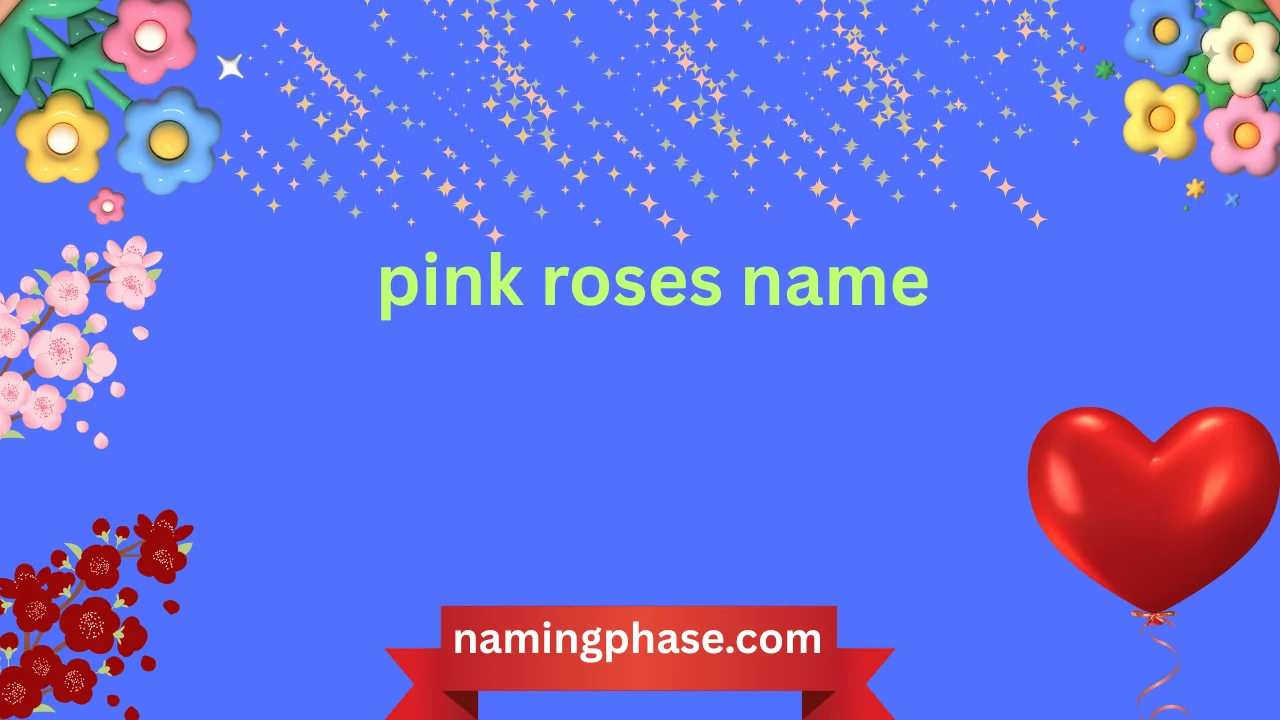 pink roses name