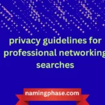 privacy guidelines for professional networking searches