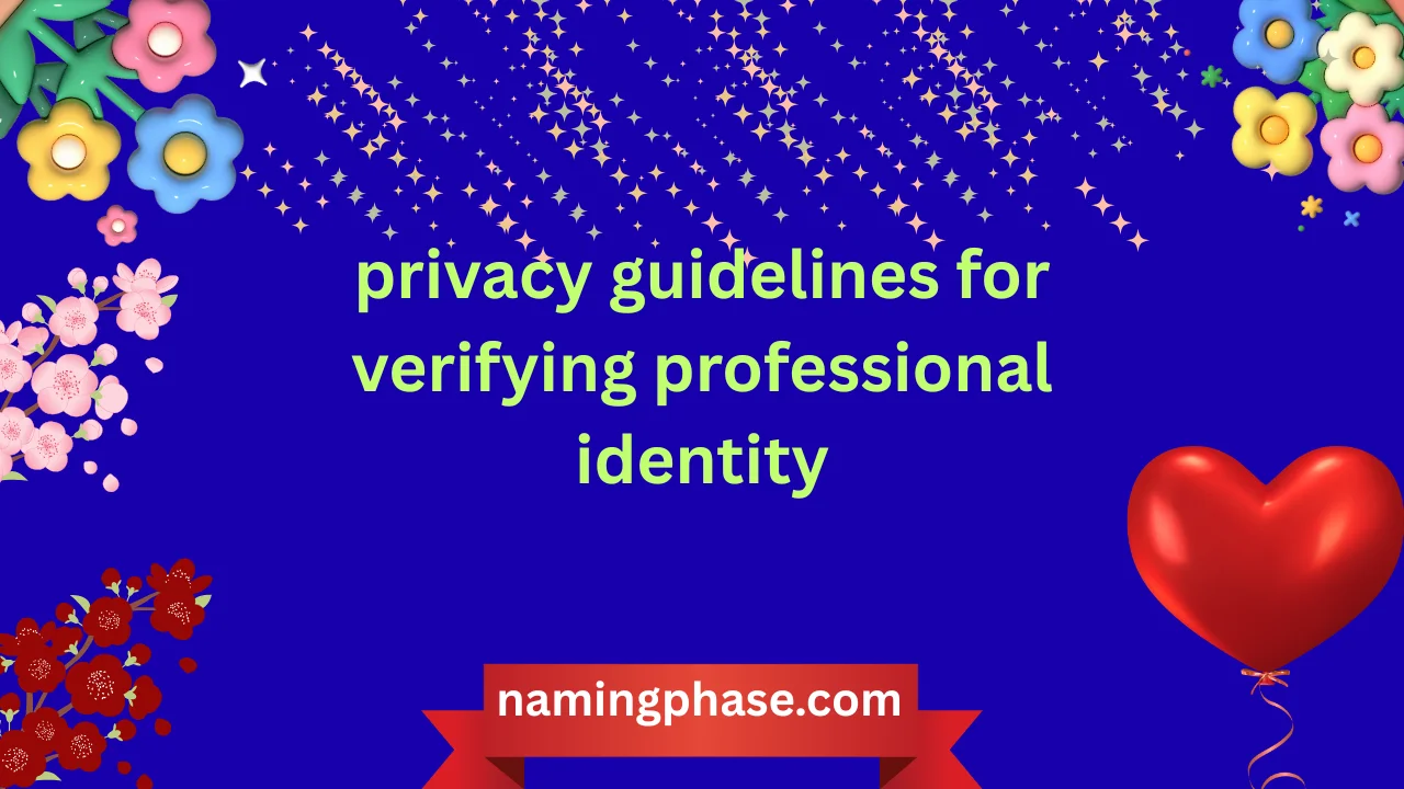 privacy guidelines for verifying professional identity