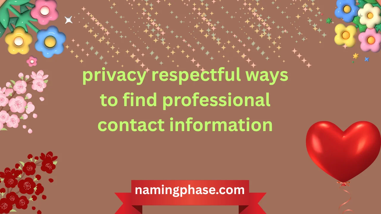 privacy respectful ways to find professional contact information