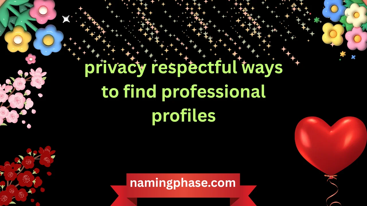 privacy respectful ways to find professional profiles