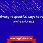 privacy respectful ways to reach professionals