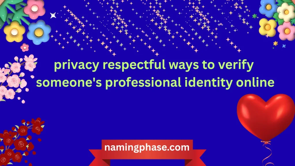 privacy respectful ways to verify someone's professional identity online