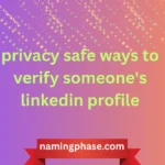 privacy safe ways to verify someone's linkedin profile
