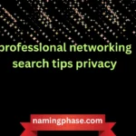 professional networking search tips privacy