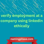 verify employment at a company using linkedin ethically