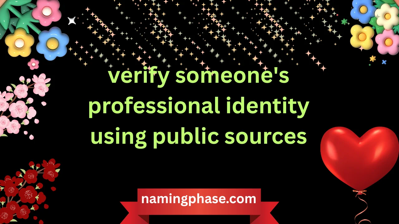 verify someone's professional identity using public sources