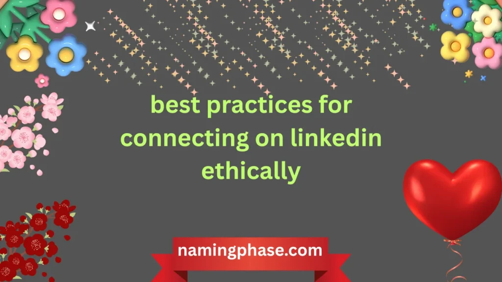 best practices for connecting on linkedin ethically