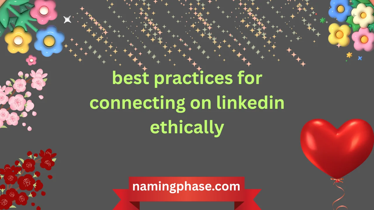 best practices for connecting on linkedin ethically