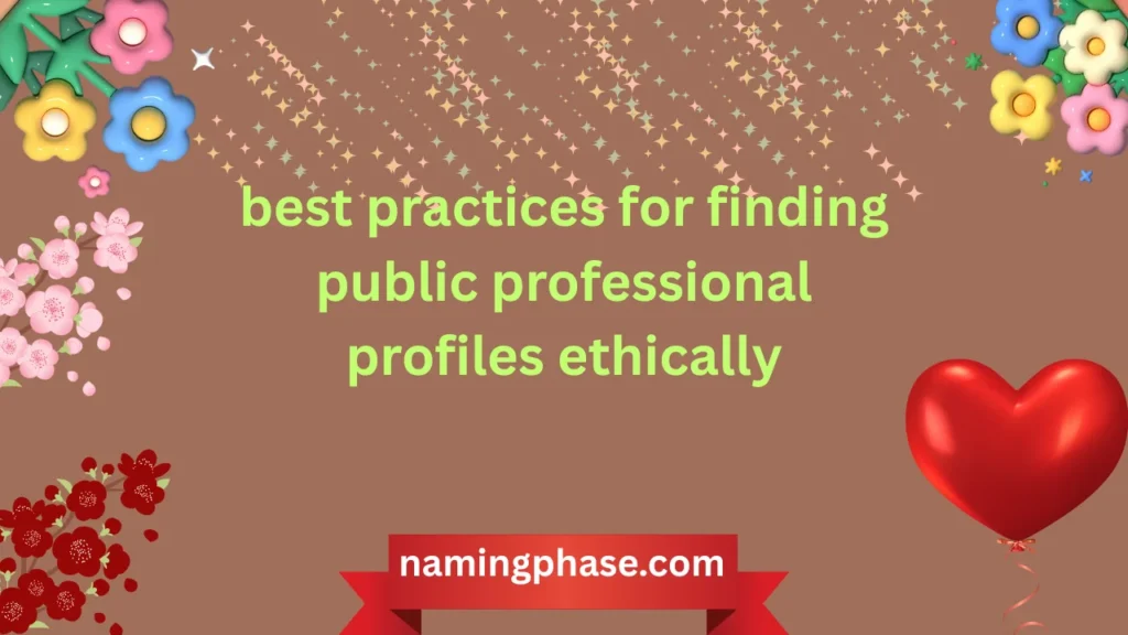 best practices for finding public professional profiles ethically