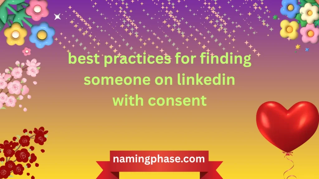 best practices for finding someone on linkedin with consent