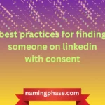 best practices for finding someone on linkedin with consent