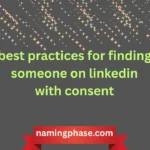 best practices for finding someone on linkedin with consent