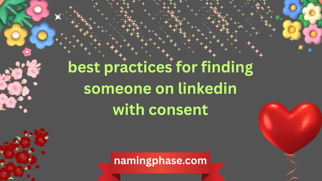 best practices for finding someone on linkedin with consent
