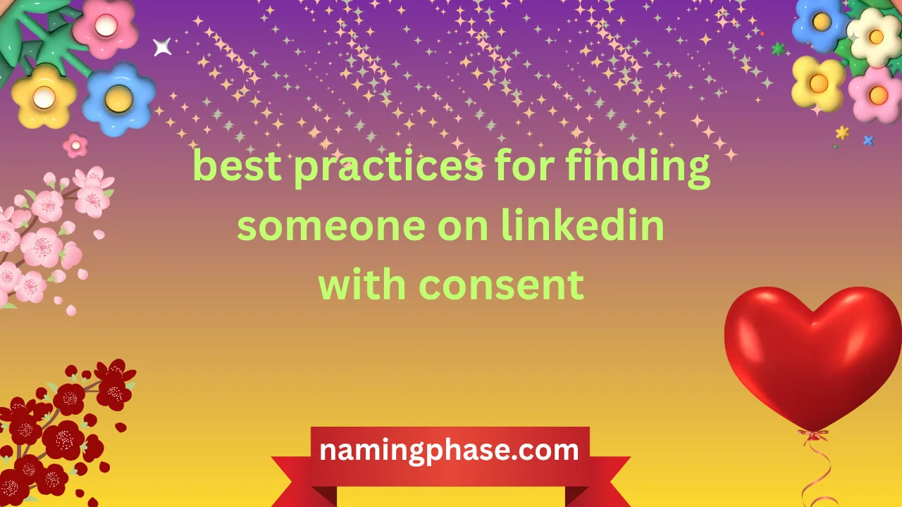 best practices for finding someone on linkedin with consent