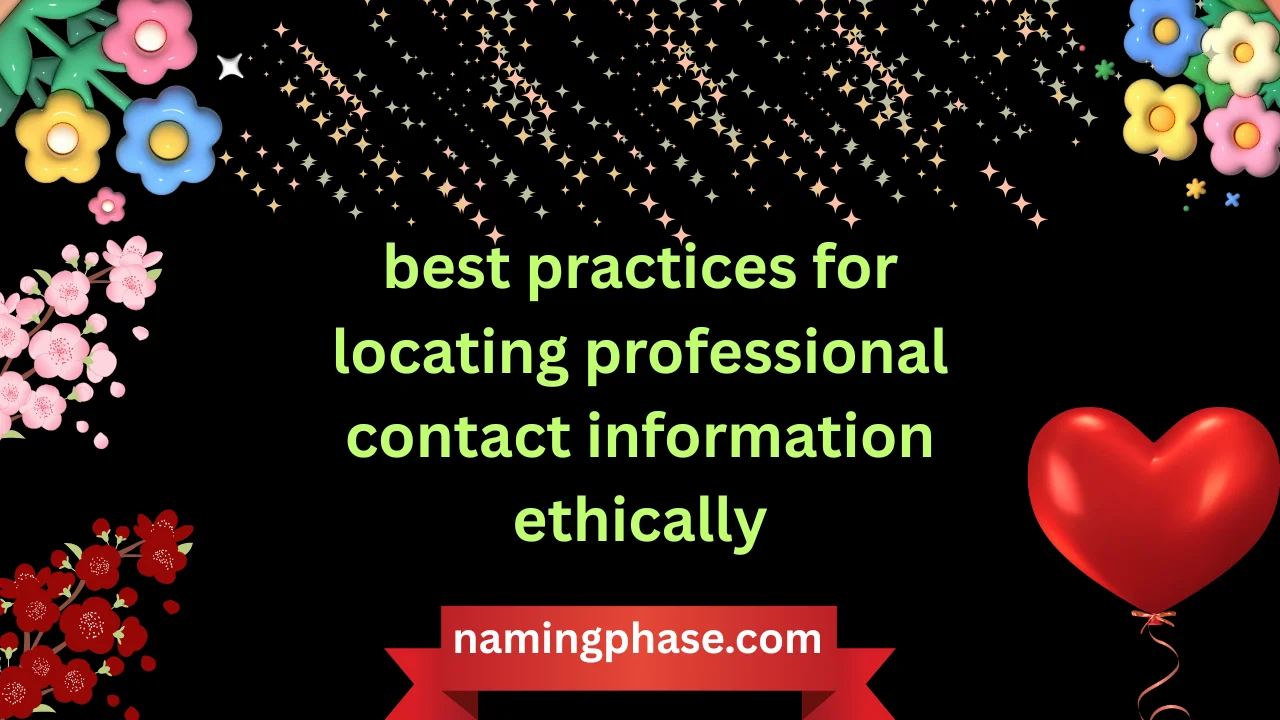 best practices for locating professional contact information ethically