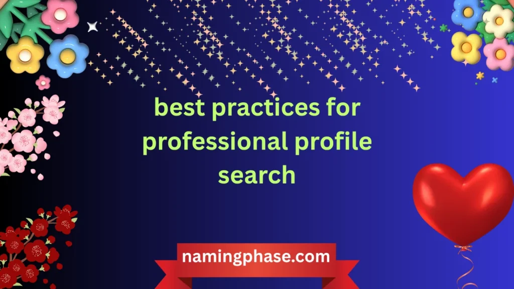 best practices for professional profile search