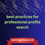 best practices for professional profile search