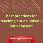 best practices for reaching out on linkedin with consent