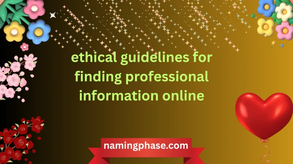 ethical guidelines for finding professional information online
