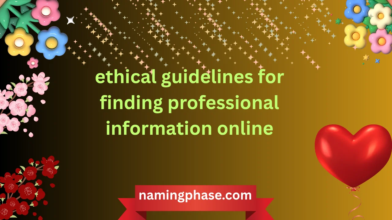 ethical guidelines for finding professional information online