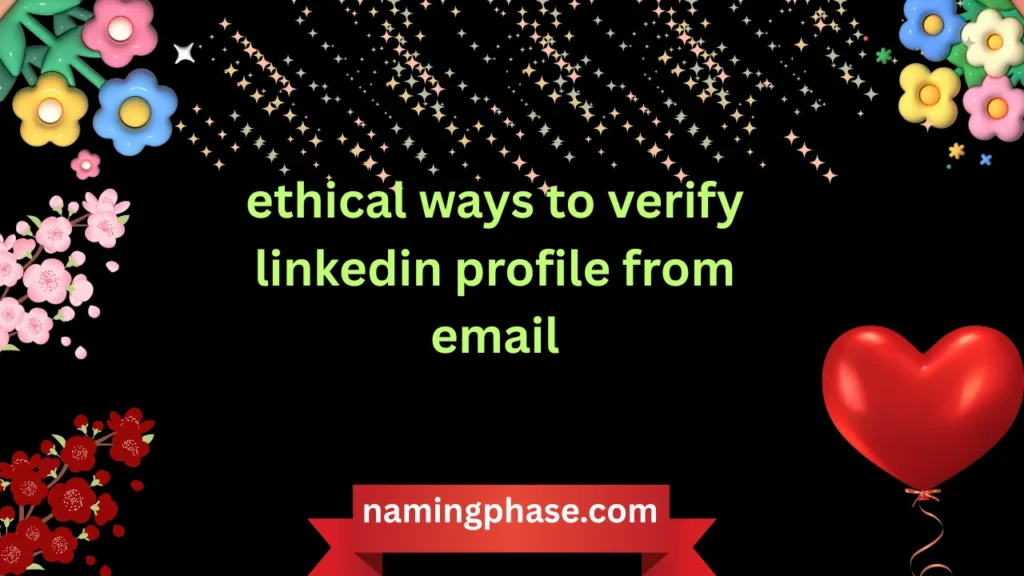 ethical ways to verify linkedin profile from email