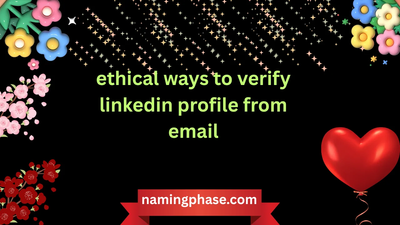 ethical ways to verify linkedin profile from email