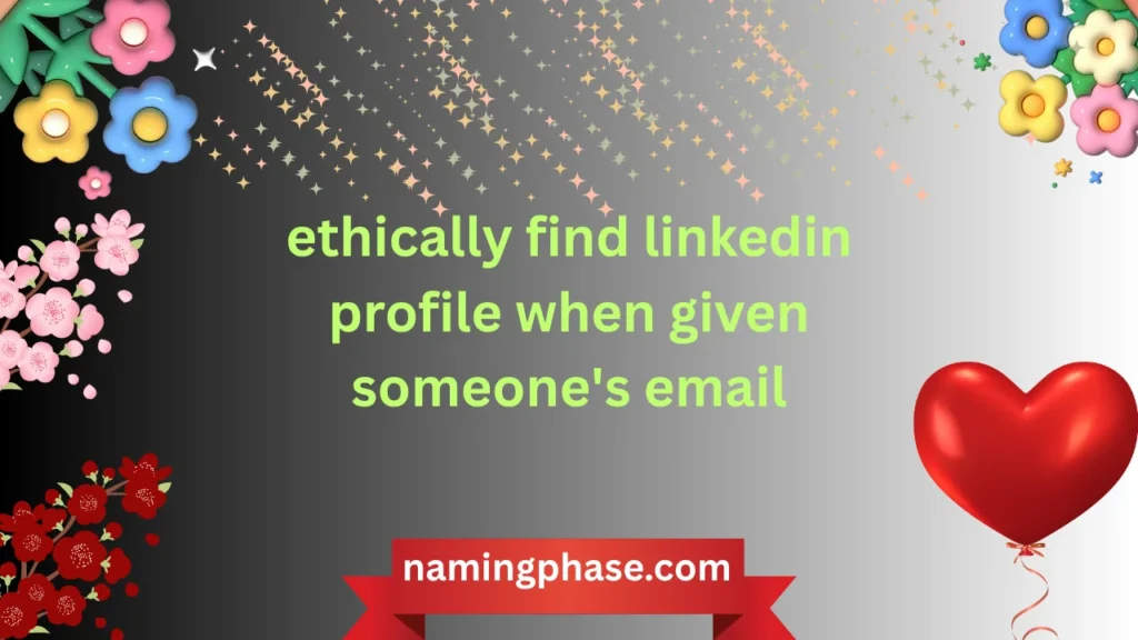 ethically find linkedin profile when given someone's email