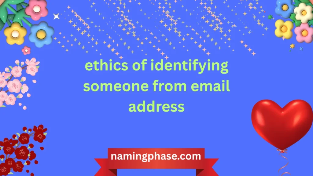 ethics of identifying someone from email address