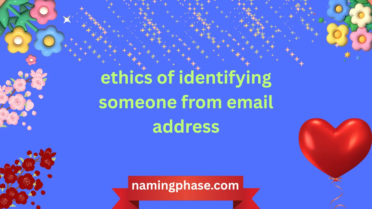 ethics of identifying someone from email address