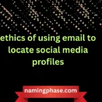 ethics of using email to locate social media profiles