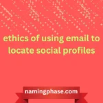 Ethics of Using Email to Locate Social Profiles Guide