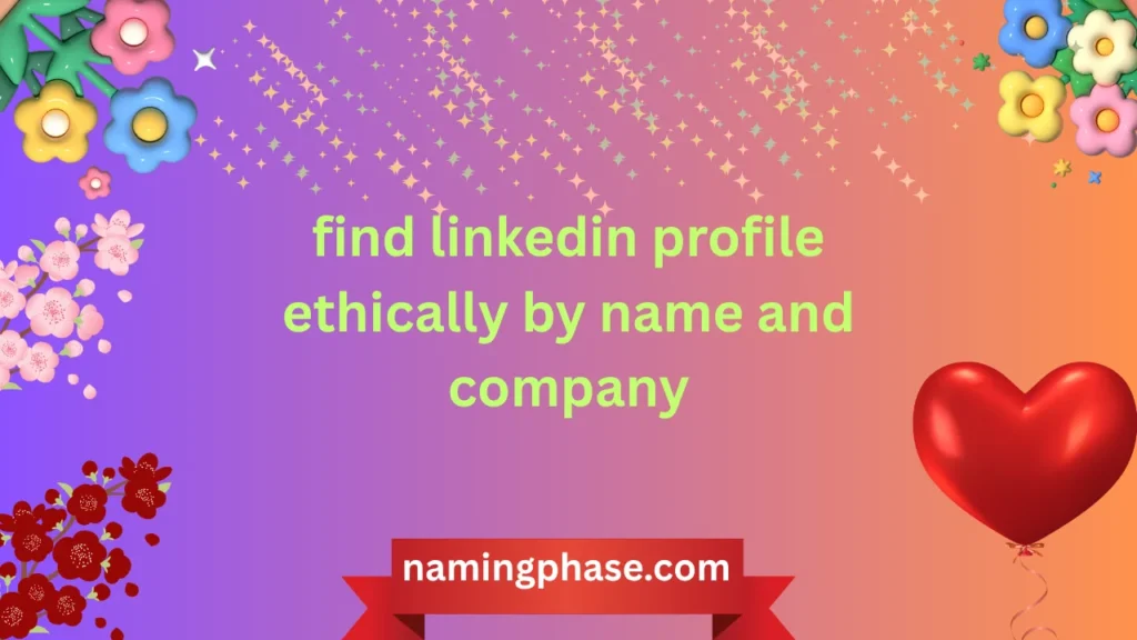 find linkedin profile ethically by name and company