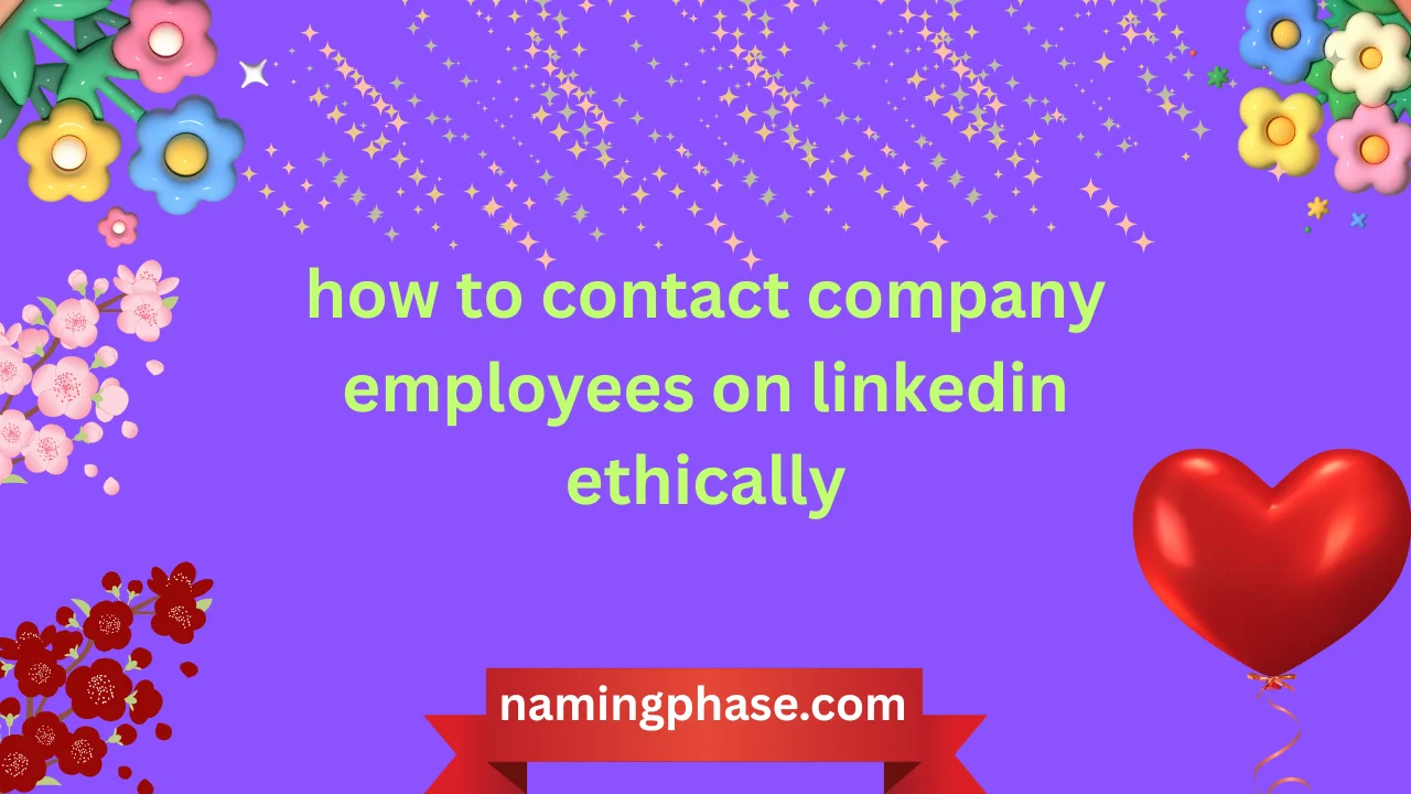 how to contact company employees on linkedin ethically