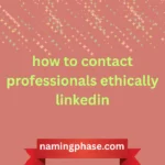 how to contact professionals ethically linkedin