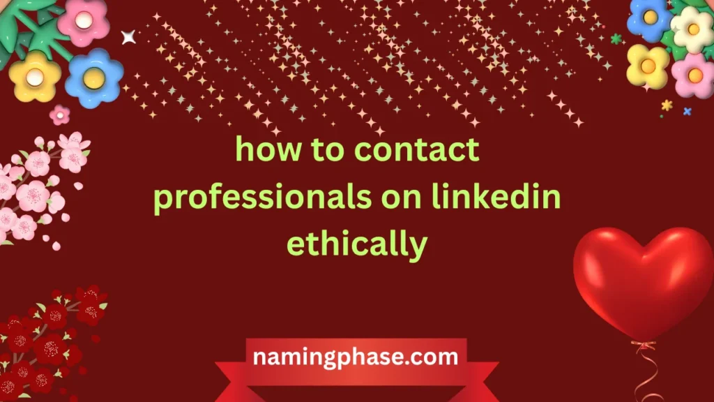 how to contact professionals on linkedin ethically