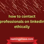 how to contact professionals on linkedin ethically
