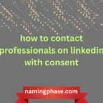 how to contact professionals on linkedin with consent