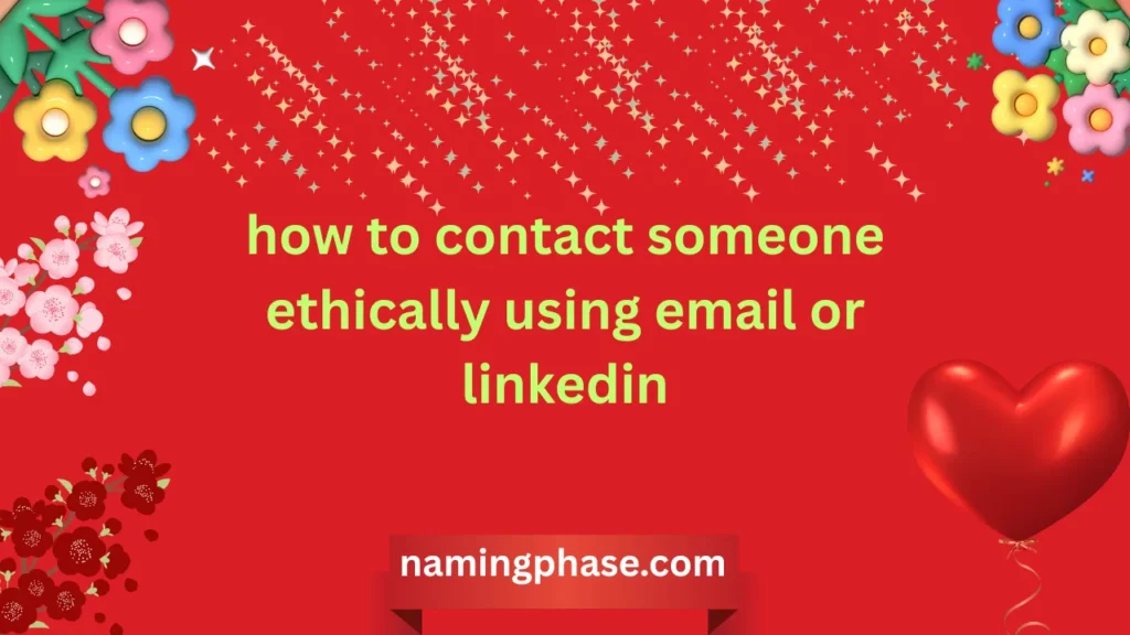 how to contact someone ethically using email or linkedin