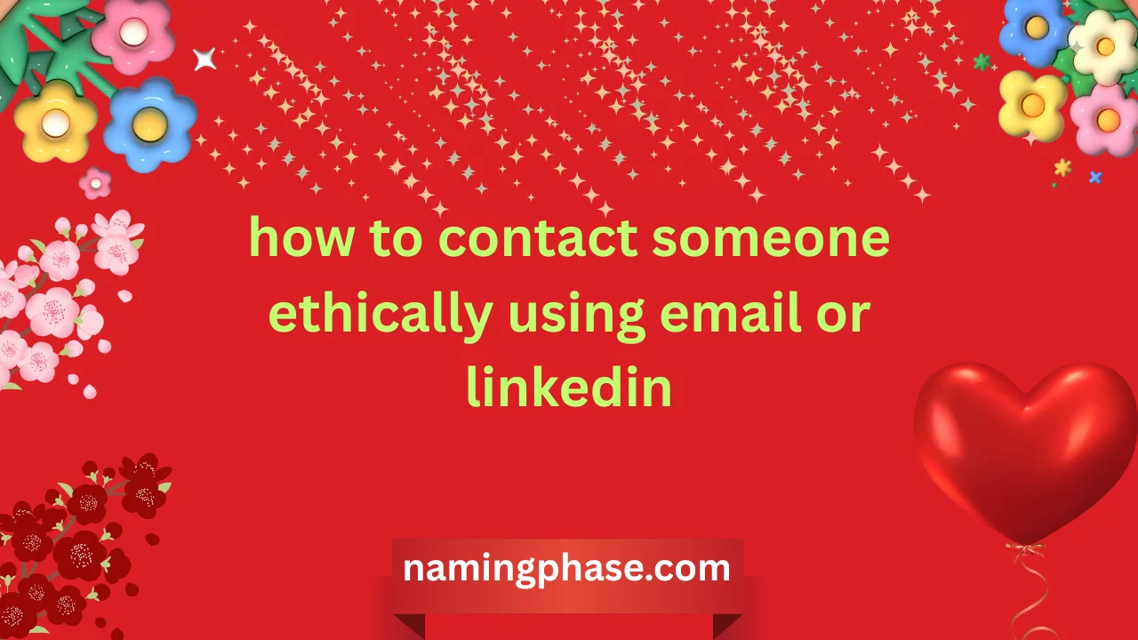 how to contact someone ethically using email or linkedin