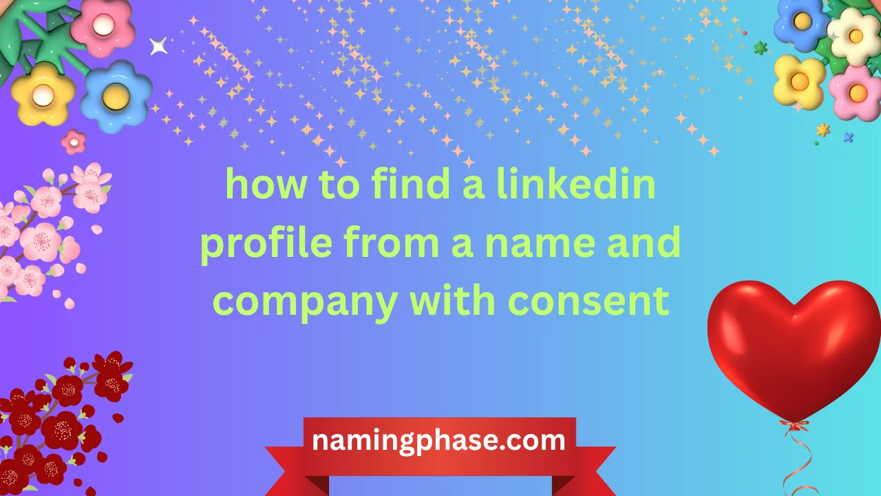 how to find a linkedin profile from a name and company with consent
