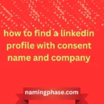how to find a linkedin profile with consent name and company