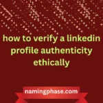 how to verify a linkedin profile authenticity ethically