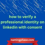 how to verify a professional identity on linkedin with consent