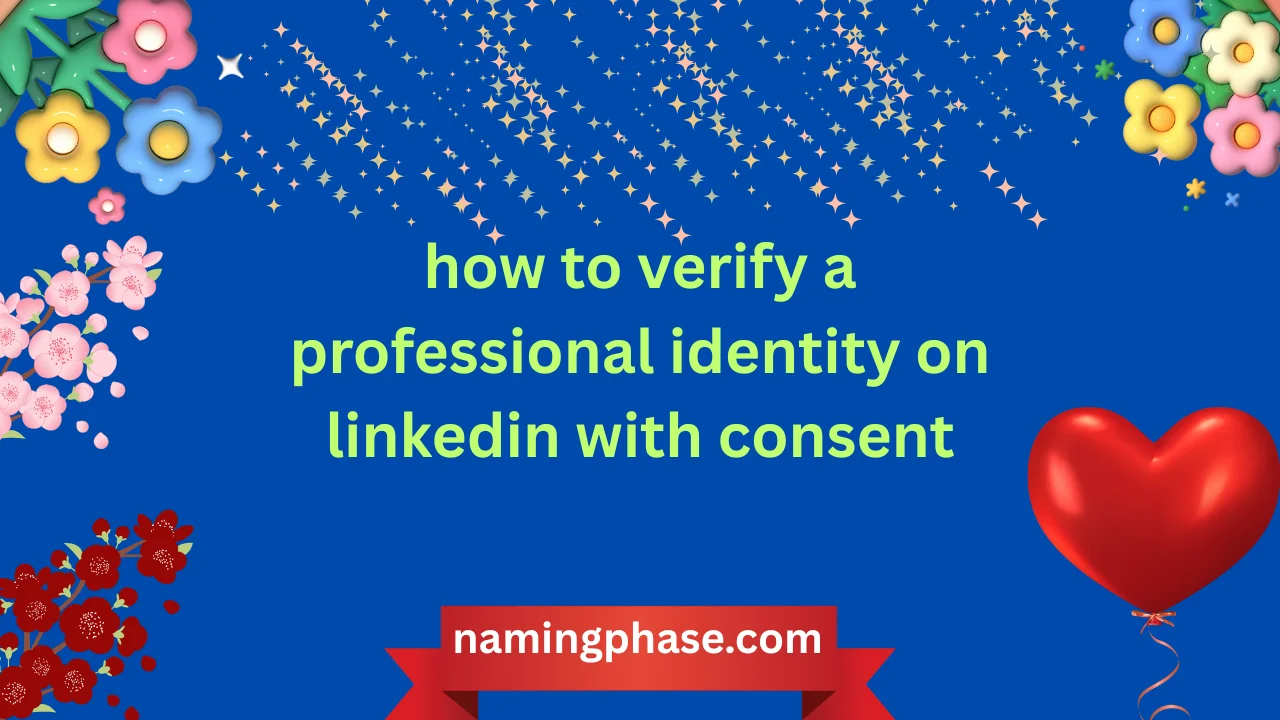 how to verify a professional identity on linkedin with consent