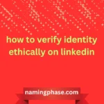 how to verify identity ethically on linkedin