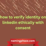 how to verify identity on linkedin ethically with consent
